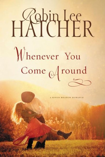 Whenever You Come Around (A Kings Meadow Romance)