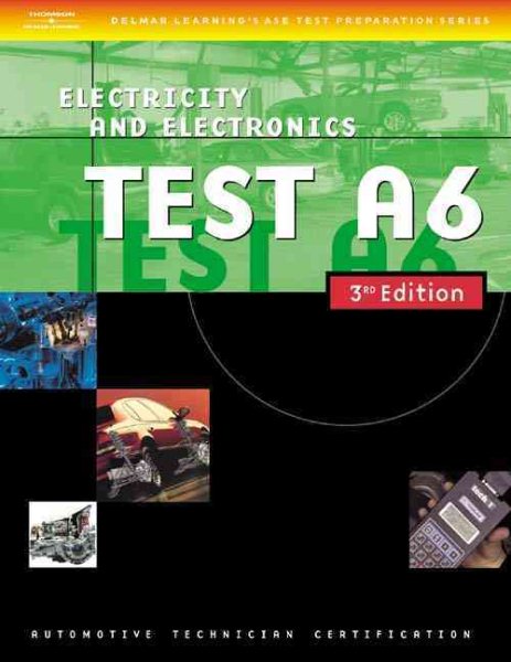 Automotive ASE Test Preparation Manuals, 3E A6: Electrical/Electronics Systems (ASE Automotive Test Preparation Series)