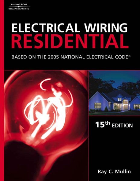 Electrical Wiring Residential: Based On The 2005 National Electric Code cover