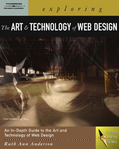 Exploring the Art and Technology of Web Design (Design Exploration Series) cover