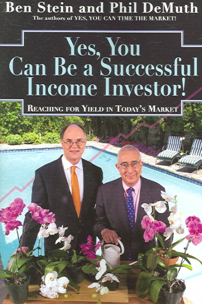 Yes, You Can Be A Successful, Income Investor: Reaching for Yield in Today's Market cover