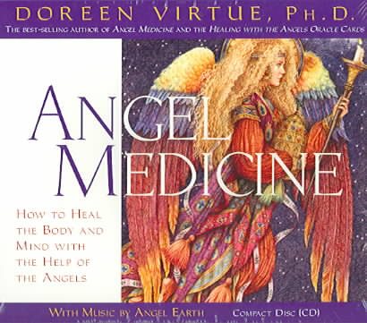 Angel Medicine: How to Heal the Body and Mind with the Help of the Angels cover