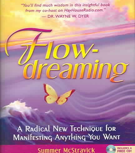 FlowDreaming: A Radical New Technique for Manifesting Anything You Want cover