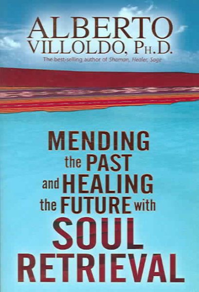 Mending The Past & Healing The Future With Soul Retrieval cover