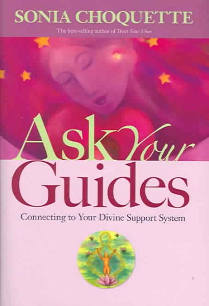 Ask Your Guides: Connecting to Your Divine Support System cover
