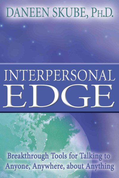 Interpersonal Edge: Breakthrough Tools for Talking to Anyone, Anywhere, about Anything cover