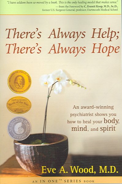 There's Always Help; There's Always Hope: An Award-Winning Psychiatrist Shows You How to Heal Your Body, Mind, and Spirit cover