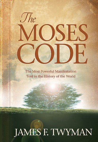 The Moses Code: The Most Powerful Manifestation Tool in the History of the World cover