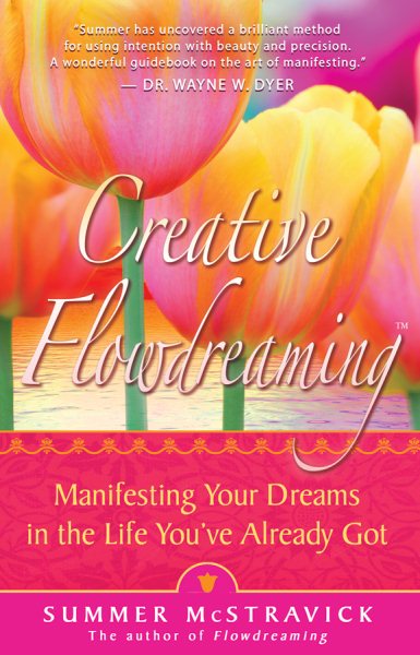 Creative Flowdreaming: Manifesting Your Dreams in the Life You've Already Got cover