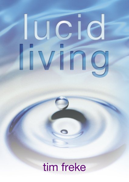 Lucid Living: A Book You Can Read in One Hour That Will Turn Your World Inside Out cover