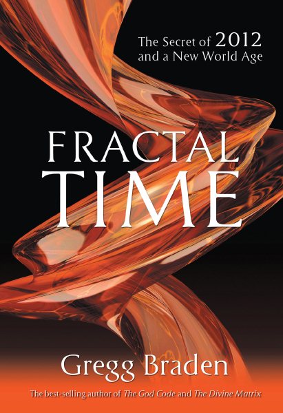 Fractal Time: The Secret of 2012 and a New World Age cover