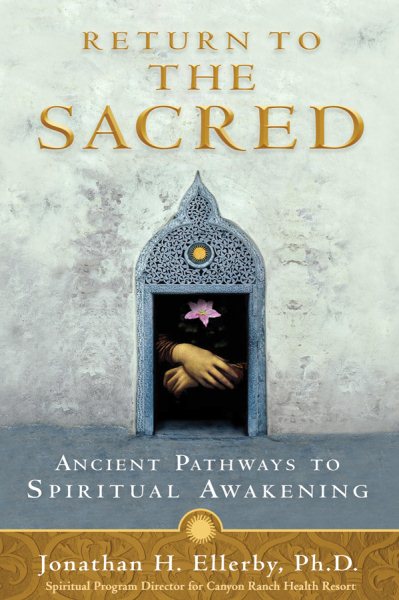 Return to The Sacred: Ancient Pathways to Spiritual Awakening cover