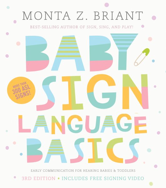 Baby Sign Language Basics: Early Communication for Hearing Babies and Toddlers, New & Expanded Edition