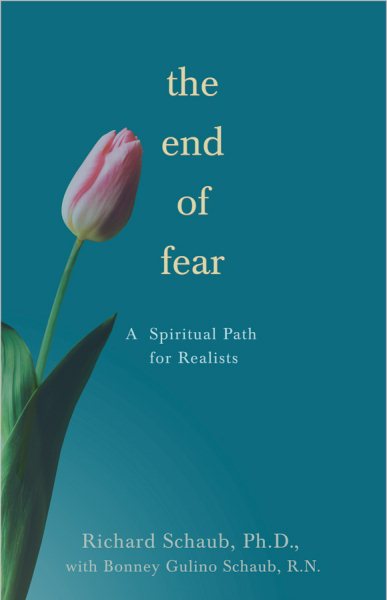 The End of Fear: A Spiritual Path for Realists cover
