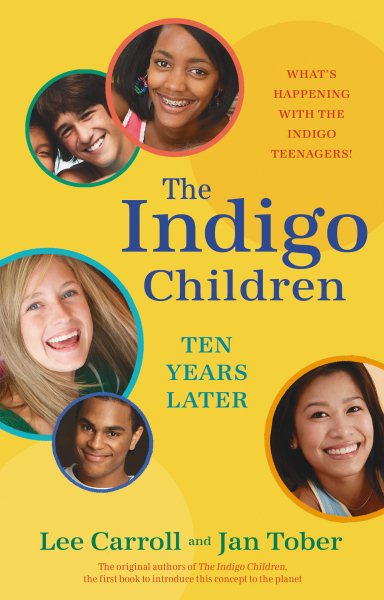 The Indigo Children Ten Years Later: What's Happening with the Indigo Teenagers! cover