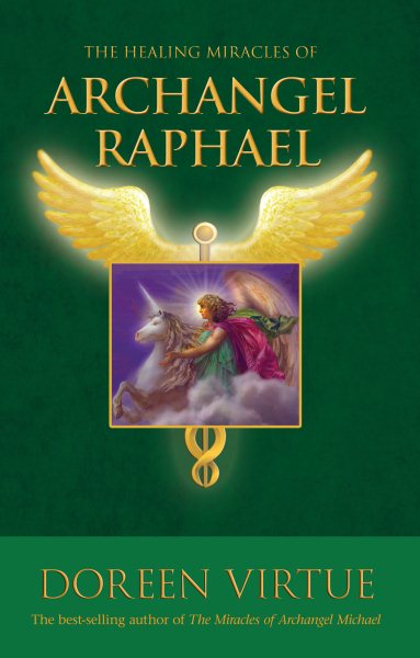 The Healing Miracles of Archangel Raphael cover