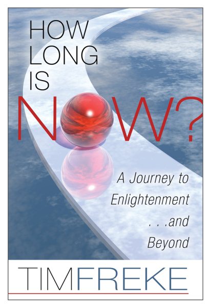 How Long Is Now?: A Journey to Enlightenment...and Beyond cover
