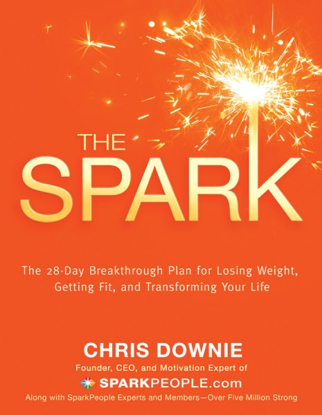 The Spark: The 28-Day Breakthrough Plan for Losing Weight, Getting Fit, and Transforming Your Life cover