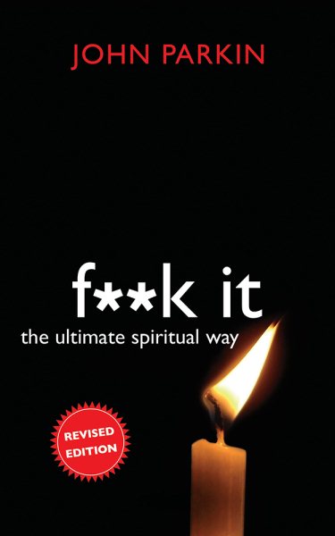 F**k It: The Ultimate Spiritual Way cover