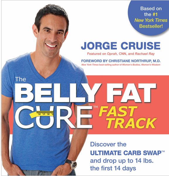 The Belly Fat Cure™ Fast Track: Discover the Ultimate Carb Swap™ and Drop Up to 14 lbs. the First 14 Days cover