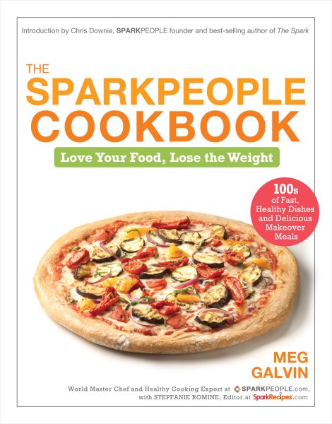 The Sparkpeople Cookbook: Love Your Food, Lose the Weight cover