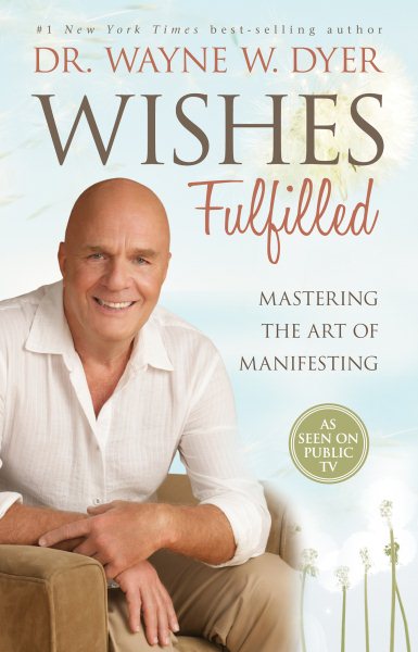 Wishes Fulfilled: Mastering the Art of Manifesting cover