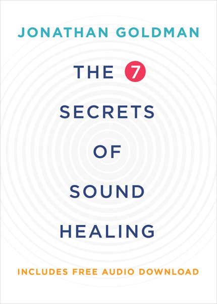 The 7 Secrets of Sound Healing cover