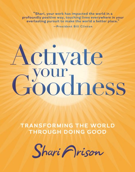 Activate Your Goodness: Transforming the World Through Doing Good cover