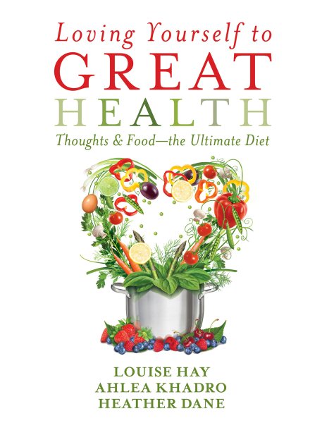 Loving Yourself to Great Health: Thoughts & Food?The Ultimate Diet cover