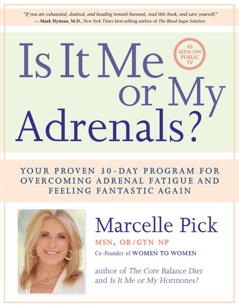 Is It Me or My Adrenals?: Your Proven 30-Day Program for Overcoming Adrenal Fatigue and Feeling Fantastic cover