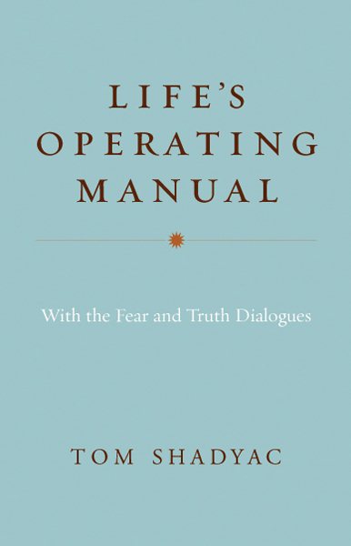 Life's Operating Manual: With the Fear and Truth Dialogues cover