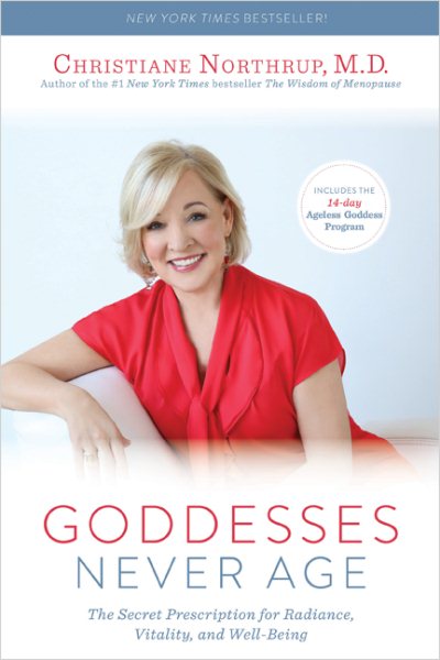 Goddesses Never Age: The Secret Prescription for Radiance, Vitality, and Well-Being cover