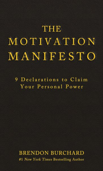 The Motivation Manifesto: 9 Declarations to Claim Your Personal Power cover