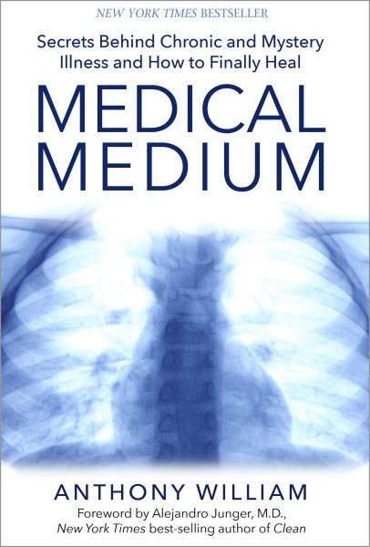 Medical Medium: Secrets Behind Chronic and Mystery Illness and How to Finally Heal cover