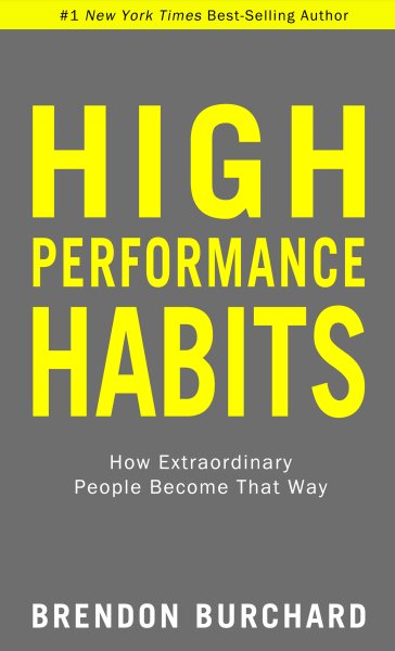 High Performance Habits: How Extraordinary People Become That Way cover