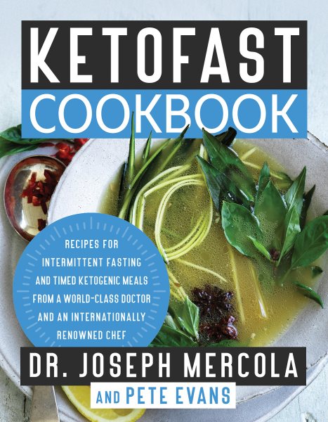 KetoFast Cookbook: Recipes for Intermittent Fasting and Timed Ketogenic Meals from a World-Class Doctor and an Internationally Renowned Chef cover