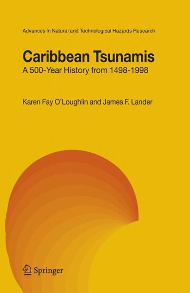 Caribbean Tsunamis: A 500-Year History from 1498-1998 (Advances in Natural and Technological Hazards Research, 20) cover