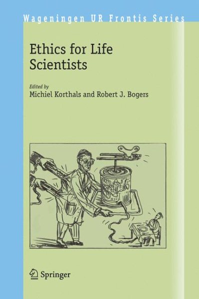Ethics for Life Scientists (Wageningen UR Frontis Series, 5) cover