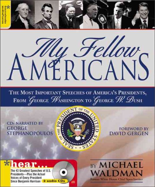 My Fellow Americans: The Most Important Speeches of America's Presidents, from George Washington to George W. Bush (Book & CD)