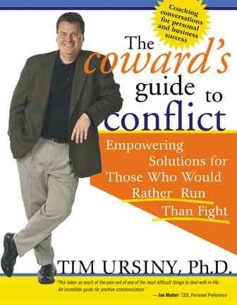 The Coward's Guide to Conflict: Empowering Solutions for Those Who Would Rather Run Than Fight cover