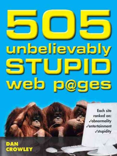 505 Unbelievably Stupid Web Pages cover