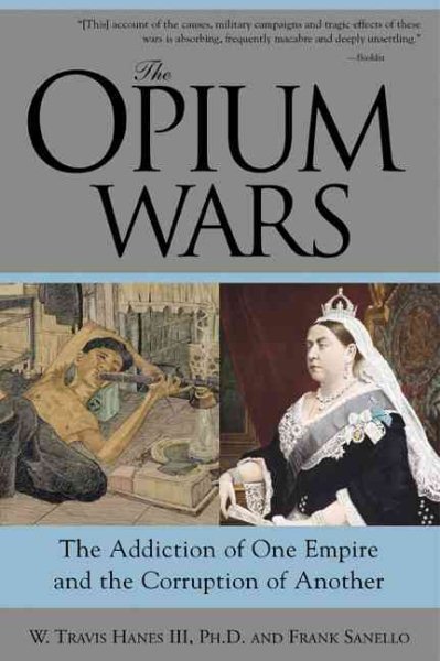 The Opium Wars: The Addiction of One Empire and the Corruption of Another cover