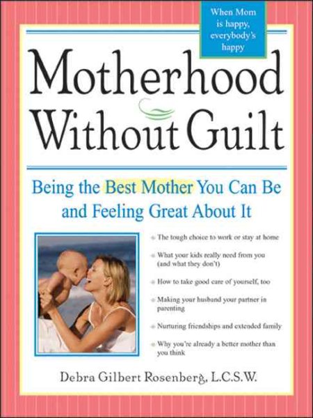 Motherhood without Guilt: Being the Best Mother You Can Be and Feeling Great About It cover