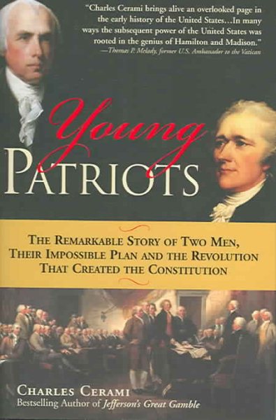 Young Patriots: The Remarkable Story Of Two Men, Their Impossible Plan, and the Revolution That Created the Constitution cover