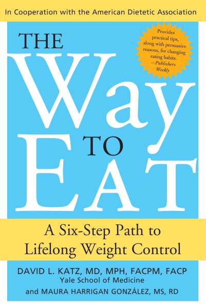 The Way to Eat: A Six-Step Path to Lifelong Weight Control cover