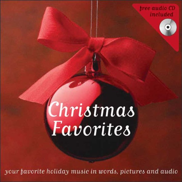 Christmas Favorites With Audio CD: Your Favorite Holiday Music in Words, Pictures, and Audio cover