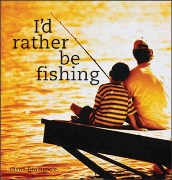 I'd Rather Be Fishing cover