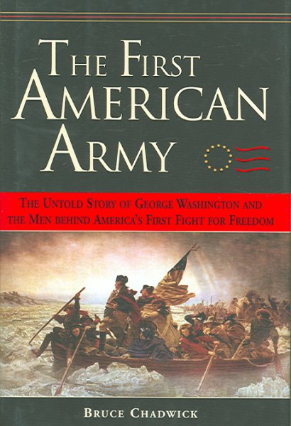 The First American Army: The Untold Story of George Washington and the Men Behind America's First Fight for Freedom cover