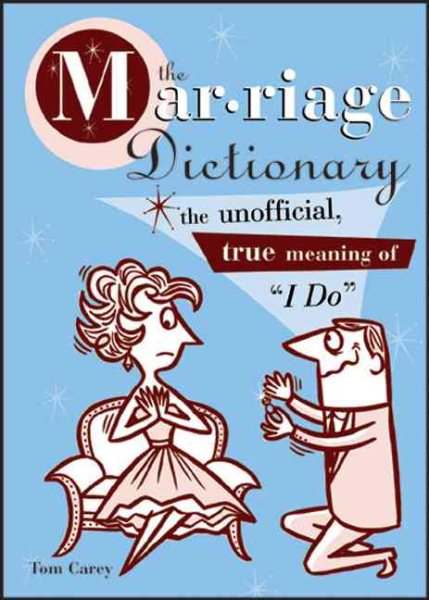 The Marriage Dictionary: The Unofficial, True Meaning of "I Do" cover