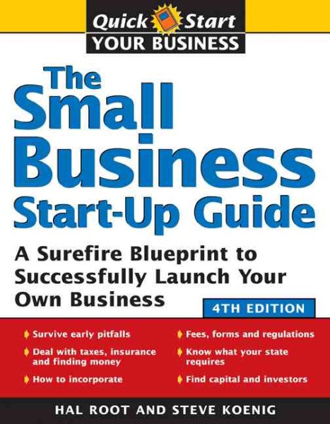The Small Business Start-Up Guide: A Surefire Blueprint to Successfully Launch Your Own Business (Quick Start Your Business)